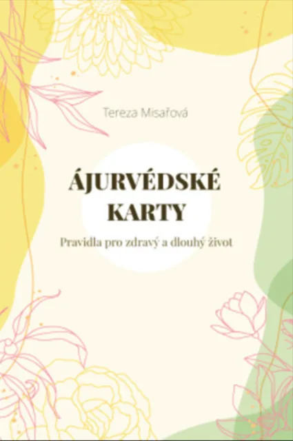 Ájurvédské karty: Pravidla pro zdravý a dlouhý život - Tereza Misařová