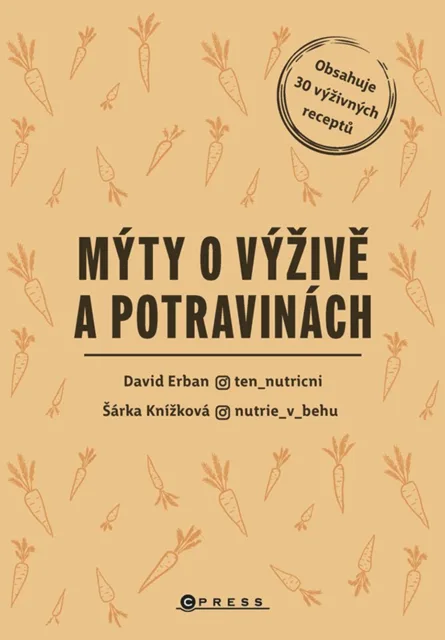 Albatros Media Mýty o výživě a potravinách - David Erban, Šárka Knížková