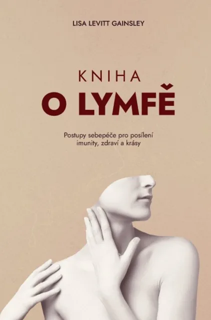 Anag Kniha o lymfě: Postupy sebepéče pro posílení imunity, zdraví a krásy  – Lisa Levitt Gainsley