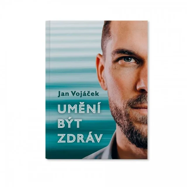 Jan Vojáček: Umění být zdráv