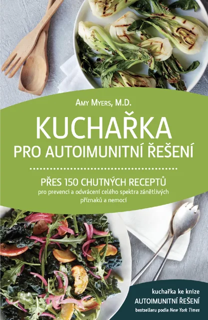 Kuchařka pro autoimunitní řešení  – Amy Myers, M.D.