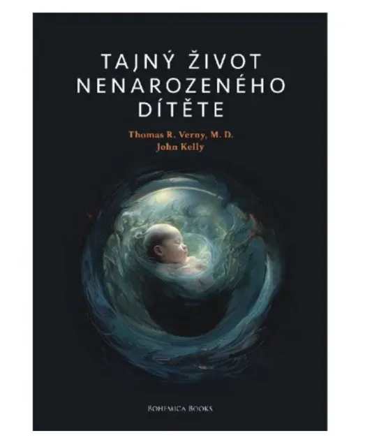 Tajný život nenarozeného dítěte - Dr. Thomas Verny, John Kelly