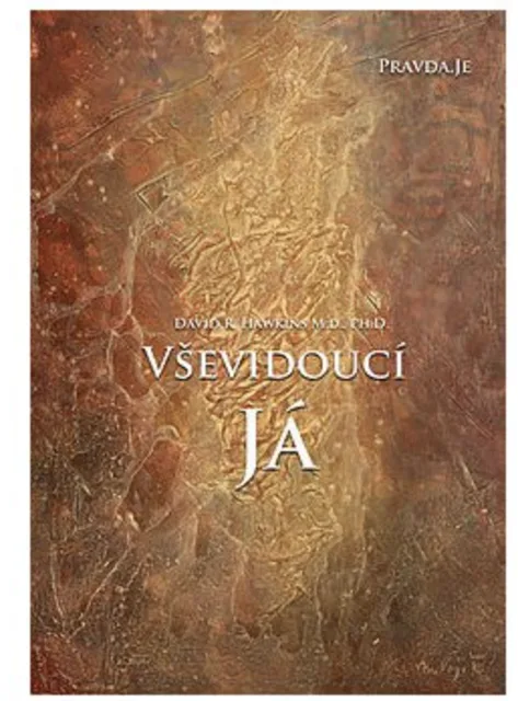 Vševidoucí Já - Dr. David R. Hawkins